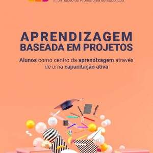 E-BOOK: APRENDIZAGEM BASEADA EM PROJETOS