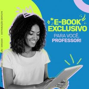 E-BOOK EXCLUSIVO: PARA VOCÊ PROFESSOR!