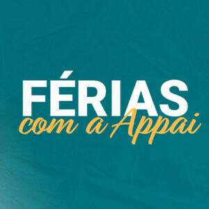 Julho com a Appai: sua melhor escolha para férias inesquecíveis!