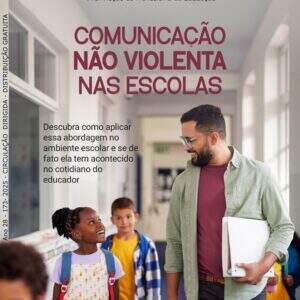 EDIÇÃO 173: COMUNICAÇÃO NÃO VIOLENTA NAS ESCOLAS