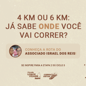 Circuito Longevidade Appai: conheça a rota de mais um associado e se inspire para a Etapa 2 do Ciclo 3