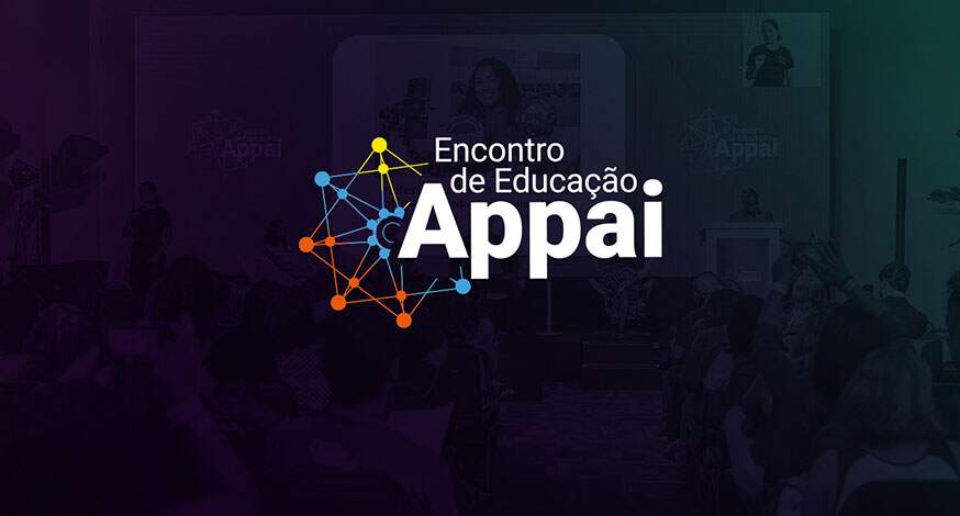 9º Encontro de Educação Appai: aprendizado, inovação e networking